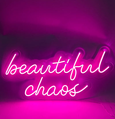 Beautiful Chaos Neon Sign